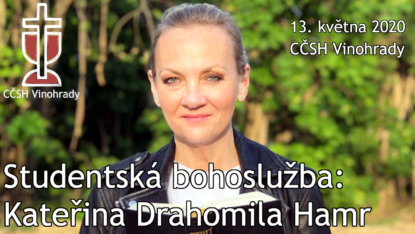 Kateřina Drahomila Hamr - Studentská bohoslužba 13. května 2020