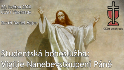 Vigilie NANEBEVSTOUPENÍ PÁNĚ 20. května 2020