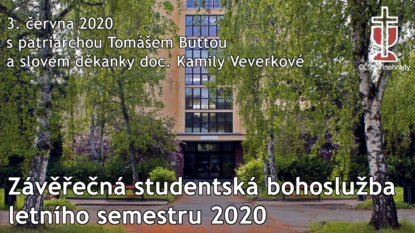 Závěrečná studentská bohoslužba letního semestru 2020